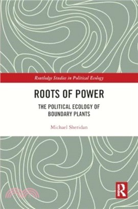 Roots of Power：The Political Ecology of Boundary Plants