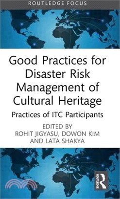 Good Practices for Disaster Risk Management of Cultural Heritage: Practices of Itc Participants