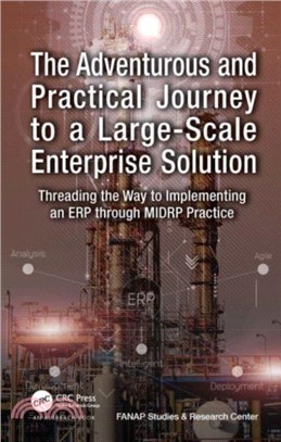 The Adventurous and Practical Journey to a Large-Scale Enterprise Solution：Threading the Way to Implementing an ERP through MIDRP Practice