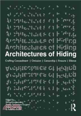 Architectures of Hiding：Crafting Concealment | Omission | Deception | Erasure | Silence