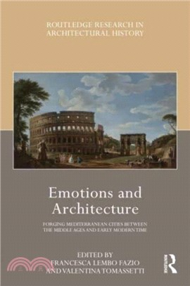 Emotions and Architecture：Forging Mediterranean Cities Between the Middle Ages and Early Modern Time