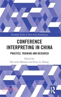 Conference Interpreting in China: Practice, Training and Research