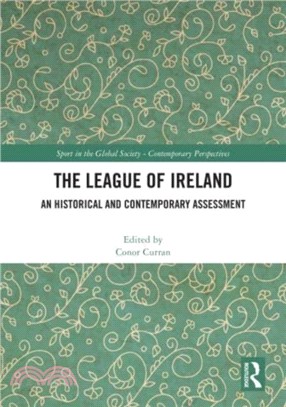 The League of Ireland：An Historical and Contemporary Assessment