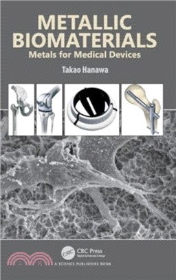 Metallic Biomaterials：Metals for Medical Devices