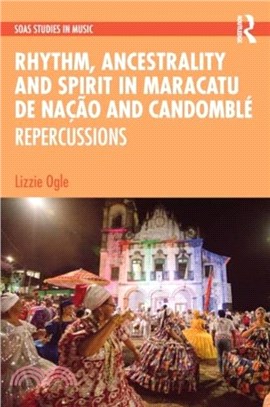Rhythm, Ancestrality and?Spirit in Maracatu de Nacao and Candomble：Repercussions