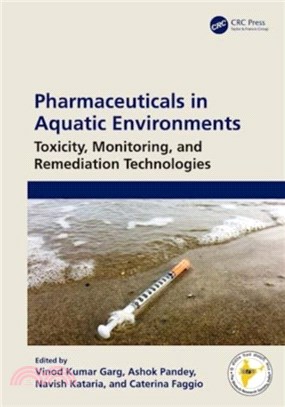 Pharmaceuticals in Aquatic Environments：Toxicity, Monitoring, and Remediation Technologies
