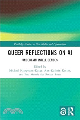 Queer Reflections on AI：Uncertain Intelligences