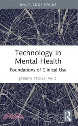 Technology in Mental Health：Foundations of Clinical Use