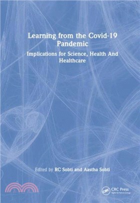 Learning from the Covid-19 Pandemic：Implications for Science, Health And Healthcare