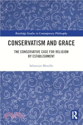 Conservatism and Grace：The Conservative Case for Religion by Establishment