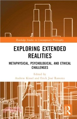 Exploring Extended Realities：Metaphysical, Psychological, and Ethical Challenges