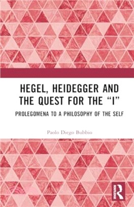 Hegel, Heidegger and the Quest for the ???：Prolegomena to a Philosophy of the Self
