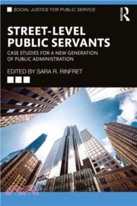 Street-Level Public Servants：Case Studies for a New Generation of Public Administration