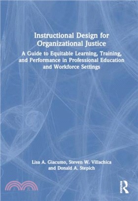 Instructional Design for Organizational Justice：A Guide to Equitable Learning, Training, and Performance in Professional Education and Workforce Settings