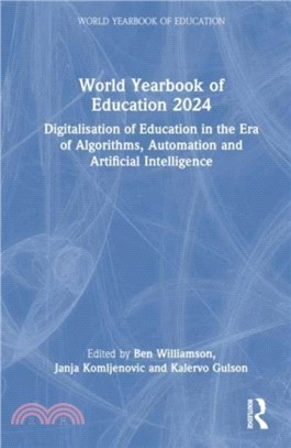 World Yearbook of Education 2024：Digitalisation of Education in the Era of Algorithms, Automation and Artificial Intelligence