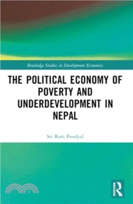 The Political Economy of Underdevelopment and Poverty in Nepal