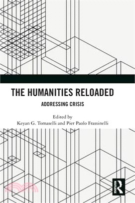 The Humanities Reloaded: Addressing Crisis