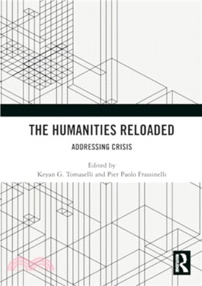 The Humanities Reloaded：Addressing Crisis