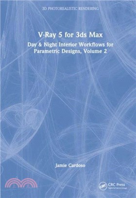 V-Ray 5 for 3ds Max：Day & Night Interior Workflows for Parametric Designs, Volume 2