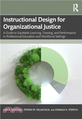 Instructional Design for Organizational Justice：A Guide to Equitable Learning, Training, and Performance in Professional Education and Workforce Settings