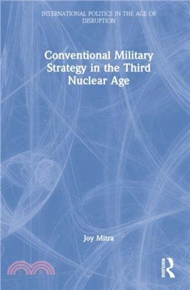 Conventional Military Strategy in the Third Nuclear Age