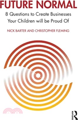 Future Normal：8 Questions to Create Businesses Your Children will be Proud Of