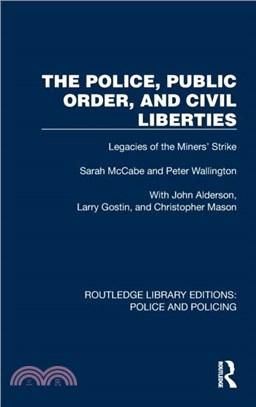 The Police, Public Order, and Civil Liberties：Legacies of the Miners' Strike