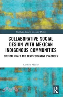 Collaborative Social Design with Mexican Indigenous Communities：Critical Craft and Transformative Practices