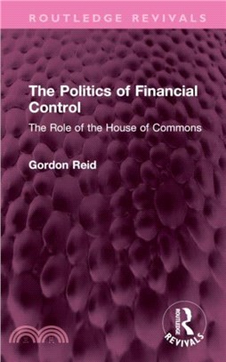 The Politics of Financial Control：The Role of the House of Commons