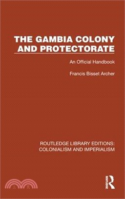 The Gambia Colony and Protectorate: An Official Handbook