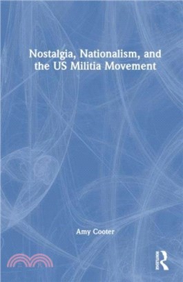 Nostalgia, Nationalism, and the US Militia Movement