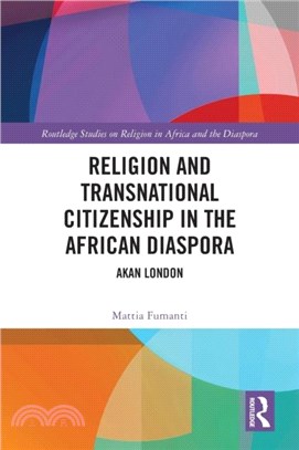 Religion and Transnational Citizenship in the African Diaspora：Akan London