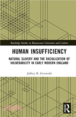 Human Insufficiency：Natural Slavery and the Racialization of Vulnerability in Early Modern England