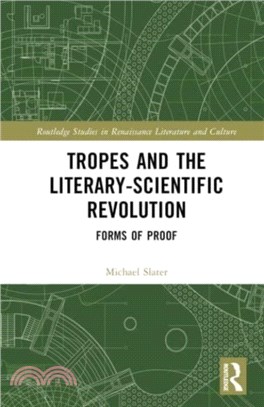 Tropes and the Literary-Scientific Revolution：Forms of Proof