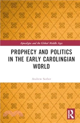Prophecy and Politics in the Early Carolingian World