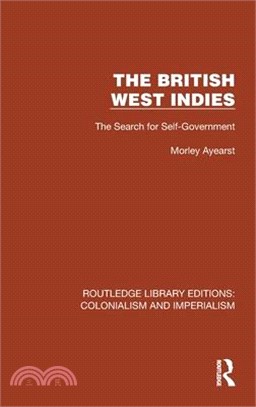 The British West Indies: The Search for Self-Government