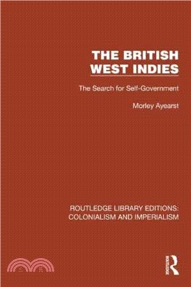 The British West Indies：The Search for Self-Government