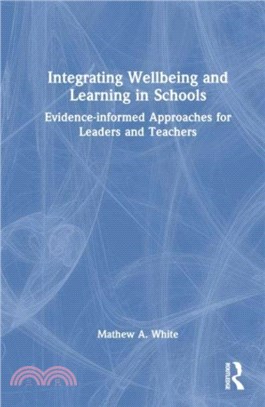 Integrating Wellbeing and Learning in Schools：Evidence-informed Approaches for Leaders and Teachers