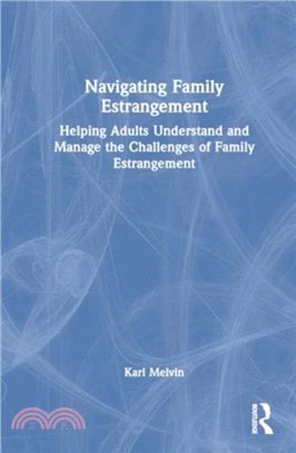 Navigating Family Estrangement：Helping Adults Understand and Manage the Challenges of Family Estrangement