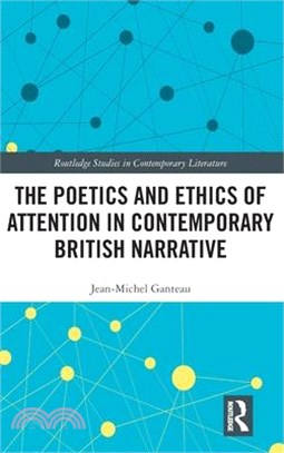 The Poetics and Ethics of Attention in Contemporary British Narrative