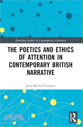 The Poetics and Ethics of Attention in Contemporary British Narrative