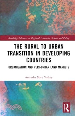 The Rural to Urban Transition in Developing Countries：Urbanisation and Peri-Urban Land Markets