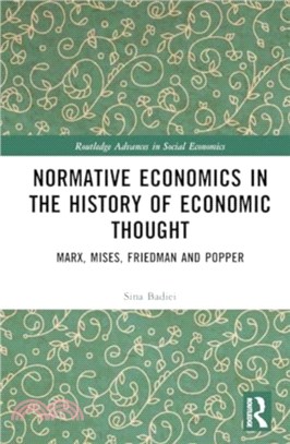 Normative Economics in the History of Economic Thought：Marx, Mises, Friedman and Popper