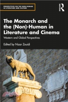 The Monarch and the (Non)-Human in Literature and Cinema：Western and Global Perspectives