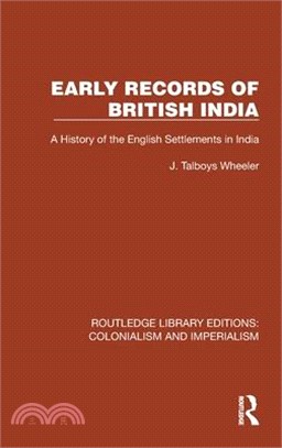 Early Records of British India: A History of the English Settlements in India