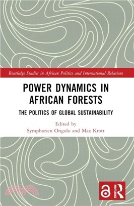 Power Dynamics in African Forests：The Politics of Global Sustainability