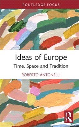 Ideas of Europe: Time, Space and Tradition