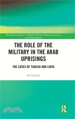 The Role of the Military in the Arab Uprisings: The Cases of Tunisia and Libya