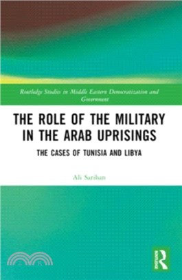 The Role of the Military in the Arab Uprisings：The Cases of Tunisia and Libya
