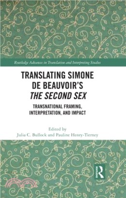 Translating Simone de Beauvoir's The Second Sex：Transnational Framing, Interpretation, and Impact